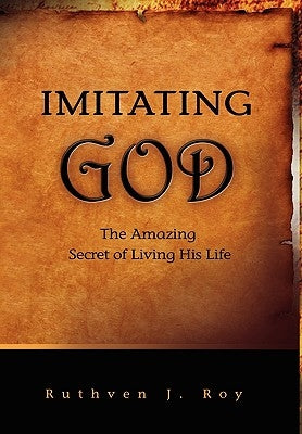 Imitating God by Roy, Ruthven J.