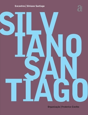 Silviano Santiago - Encontros by Santiago, Silviano