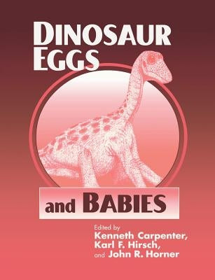 Dinosaur Eggs and Babies by Carpenter, Kenneth