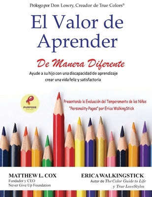 El Valor de Aprender De Manera Diferente: Ayude a su hijo con una discapacidad de aprendizaje crear una vida feliz y satisfactoria by Cox, Matthew