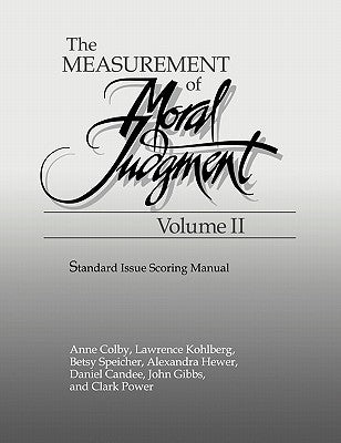 The Measurement of Moral Judgement: Volume 2, Standard Issue Scoring Manual by Colby, Ann