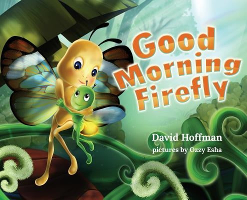 Good Morning Firefly by Hoffman, David