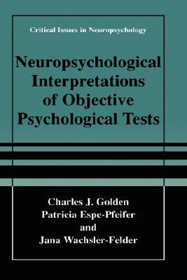 Neuropsychological Interpretation of Objective Psychological Tests by Golden, Charles J.