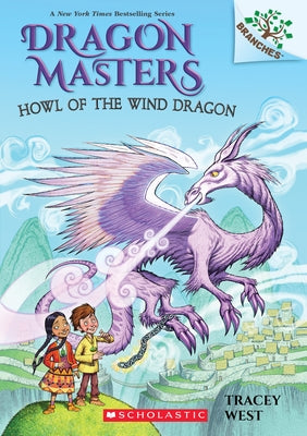 Howl of the Wind Dragon: A Branches Book (Dragon Masters #20): Volume 20 by West, Tracey