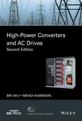 High-Power Converters and AC Drives, 2nd Edition by Wu, Bin