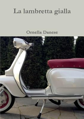 La lambretta gialla by Danese, Ornella