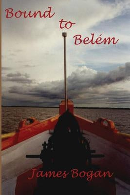 Bound to Belem (Color) by Bogan, James