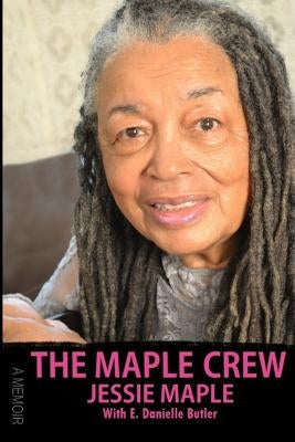 The Maple Crew: A Memoir by Butler, E. Danielle