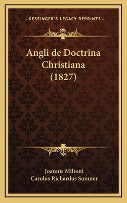 Angli de Doctrina Christiana (1827) by Miltoni, Joannis