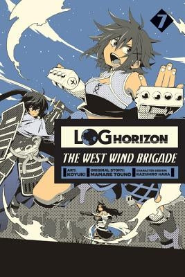 Log Horizon: The West Wind Brigade, Vol. 7 by Koyuki
