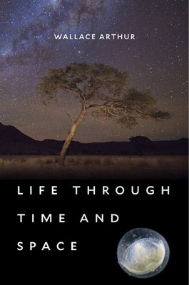 Life Through Time and Space by Arthur, Wallace