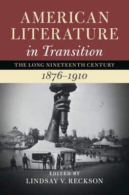 American Literature in Transition, 1876-1910 by Reckson, Lindsay V.