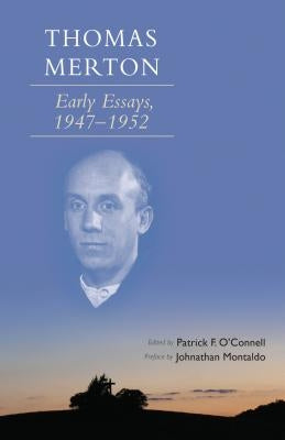 Thomas Merton: Early Essays, 1947-1952 by Merton, Thomas