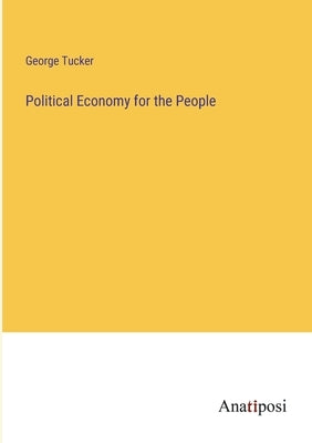 Political Economy for the People by Tucker, George