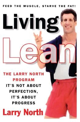 Living Lean: The Larry North Program by North, Larry