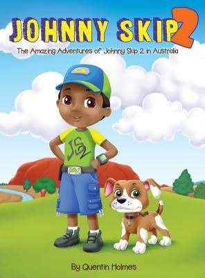 Johnny Skip 2 - Picture Book: The Amazing Adventures of Johnny Skip 2 in Australia (multicultural book series for kids 3-to-6-years old) by Holmes, Quentin