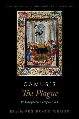 Camus's the Plague: Philosophical Perspectives by Weiser, Peg Brand