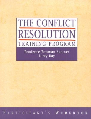 The Conflict Resolution Training Program by Kestner, Prudence B.
