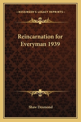 Reincarnation for Everyman 1939 by Desmond, Shaw
