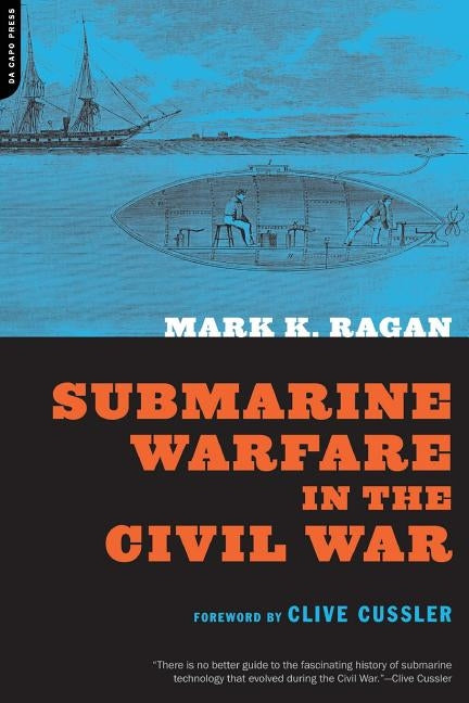 Submarine Warfare in the Civil War by Ragan, Mark