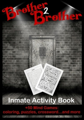 Brother 2 Brother: Inmate Activity Book by El
