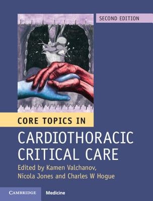 Core Topics in Cardiothoracic Critical Care by Valchanov, Kamen