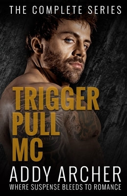 Trigger Pull MC: The Complete Series by Archer, Addy