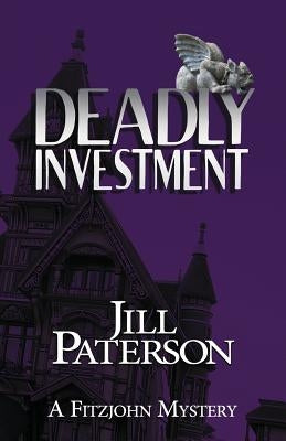 Deadly Investment: A Fitzjohn Mystery by Paterson, Jill