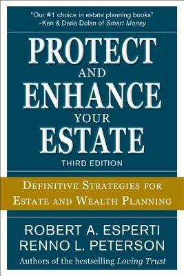 Protect and Enhance Your Estate: Definitive Strategies for Estate and Wealth Planning by Peterson, Renno