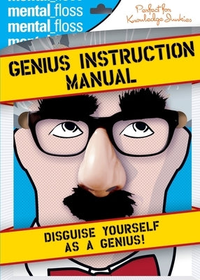 Mental Floss: Genius Instruction Manual by Editors of Mental Floss