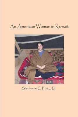 An American Woman in Kuwait by Fox, Stephanie C.