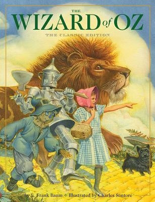 The Wizard of Oz Hardcover: The Classic Edition (by the New York Times Bestseller Illustrator) by Baum, L. Frank