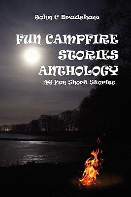 Fun Campfire Stories Anthology by Bradshaw, John