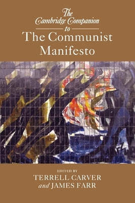 The Cambridge Companion to the Communist Manifesto by Carver, Terrell
