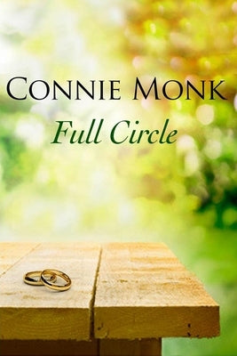 Full Circle: Love and Friendship in the 1950's by Monk, Connie