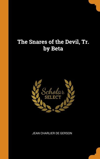 The Snares of the Devil, Tr. by Beta by De Gerson, Jean Charlier