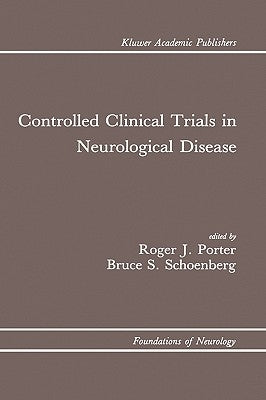 Controlled Clinical Trials in Neurological Disease by Porter, Roger J.