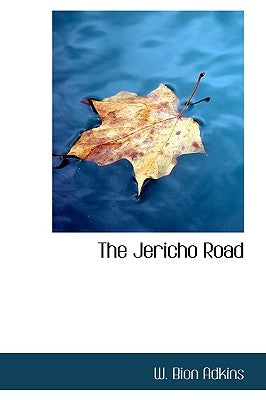 The Jericho Road by Adkins, W. Bion
