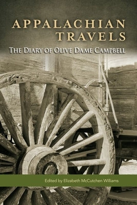 Appalachian Travels: The Diary of Olive Dame Campbell by Williams, Elizabeth M.