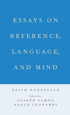 Essays on Reference, Language, and Mind by Donnellan, Keith