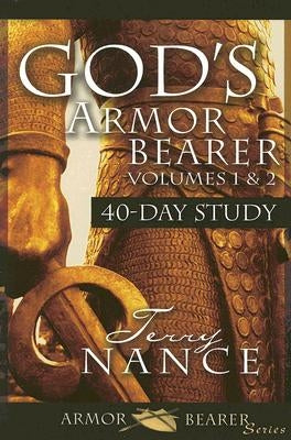 God's Armorbearer 40-Day Devotional and Study Guide, Volumes 1 & 2: A 40-Day Personal Journey, for Individual and Group Use by Nance, Terry