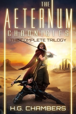 The Aeternum Chronicles: The Complete Trilogy by Chambers, H. G.