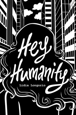 Hey Humanity by Longorio, Lidia