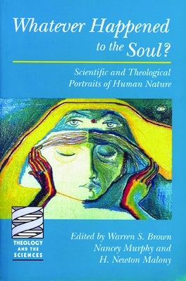 Whatever Happened to the Soul? by Brown, Warren Shelburne