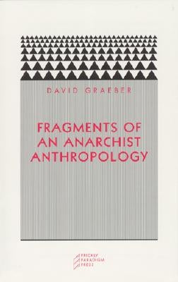 Fragments of an Anarchist Anthropology by Graeber, David