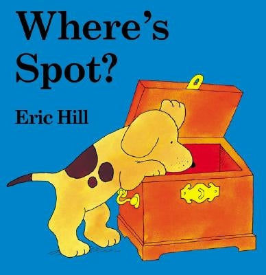 Where's Spot? by Hill, Eric