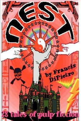 Nest: 28 Tales of Pulp Fiction by Dipietro, Francis