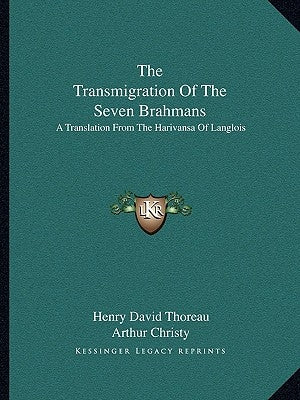 The Transmigration of the Seven Brahmans: A Translation from the Harivansa of Langlois by Thoreau, Henry David