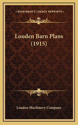 Louden Barn Plans (1915) by Louden Machinery Company