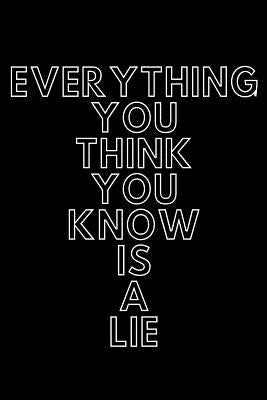 Everything You Think You Know Is a Lie by Anderson, James